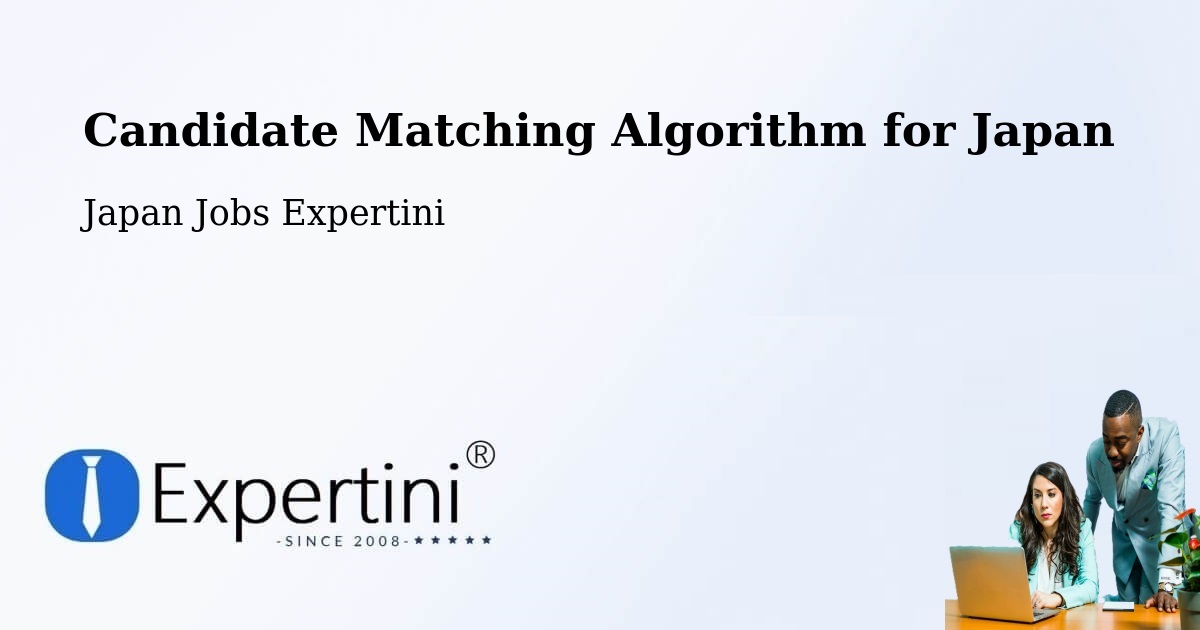 Candidate Matching Algorithm Overview – Oga Shi - Japan Jobs Expertini