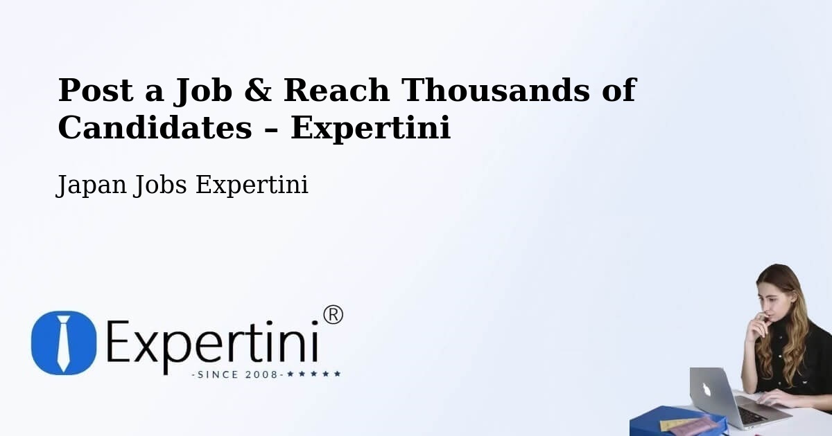 Post a Job in Oga Shi – Hire the Right Talent - Oga Shi, Japan Jobs Expertini