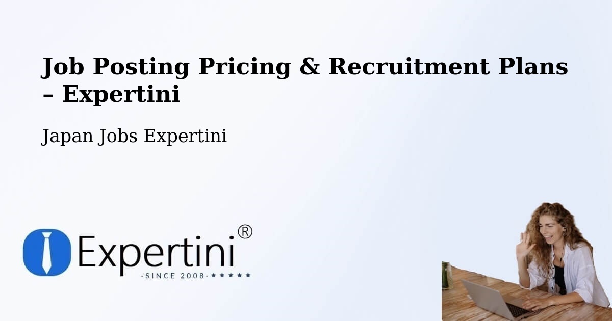 Job Posting Pricing & Recruitment Plans – Oga Shi - Oga Shi, Japan Jobs Expertini